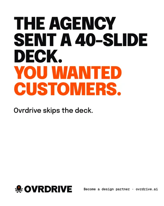 Ovrdrive social post: The agency sent a 40-slide deck. You wanted customers.